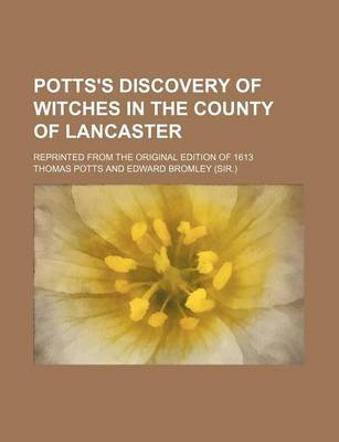 Book cover for Potts's Discovery of Witches in the County of Lancaster; Reprinted from the Original Edition of 1613