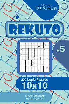 Cover of Sudoku Rekuto - 200 Logic Puzzles 10x10 (Volume 5)