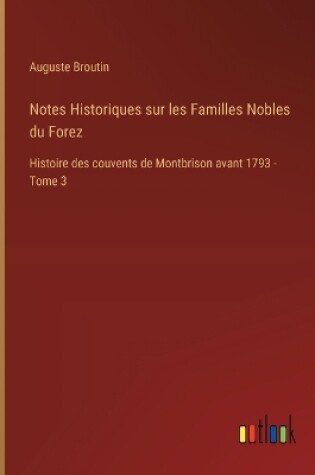 Cover of Notes Historiques sur les Familles Nobles du Forez