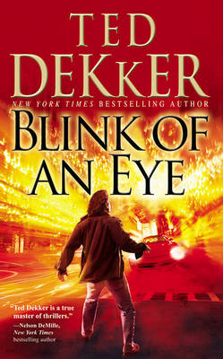 Blink of an Eye by Ted Dekker