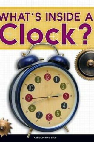 Cover of What's Inside a Clock?