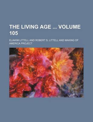 Book cover for The Living Age Volume 105