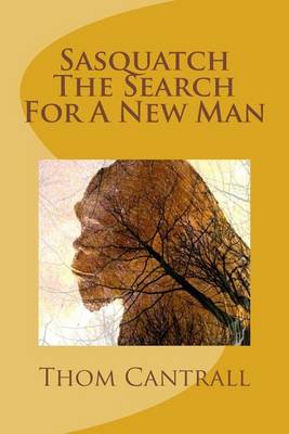 Book cover for Sasquatch - The Search for a New Man