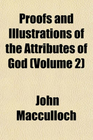 Cover of Proofs and Illustrations of the Attributes of God (Volume 2)