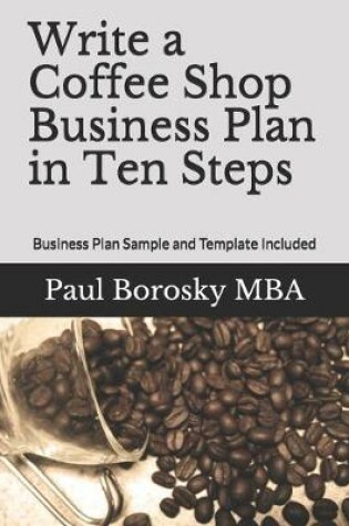 Cover of Write a Coffee Shop Business Plan in Ten Steps