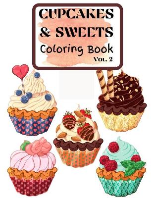 Book cover for Cupcakes and Sweets Coloring Book vol. 2