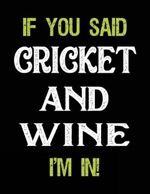 Book cover for If You Said Cricket and Wine I'm in