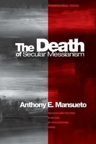 Cover of The Death of Secular Messianism