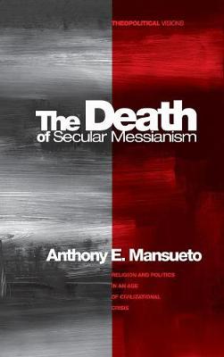 Book cover for The Death of Secular Messianism