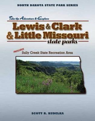 Cover of Lewis & Clark and Little Missouri State Parks