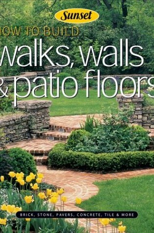 Cover of How to Build Walks, Walls and Patio Floors