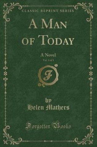 Cover of A Man of Today, Vol. 3 of 3