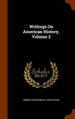 Book cover for Writings on American History, Volume 2
