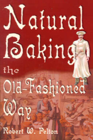 Cover of Natural Baking the Old-Fashioned Way