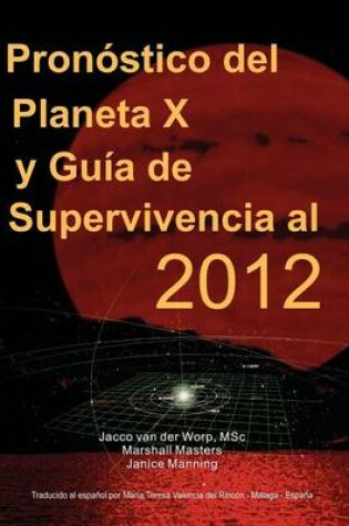 Cover of Pronostico Del Planeta X Y Guia De Supervivencia Al 2012