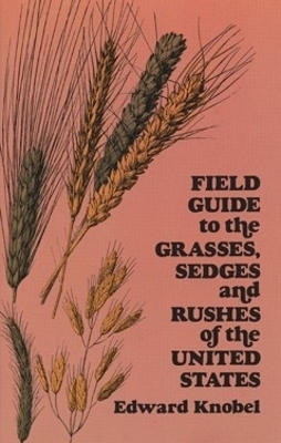 Book cover for Field Guide to the Grasses, Sedges, and Rushes of the Northern United States