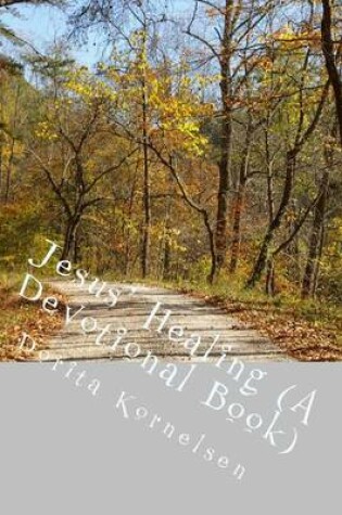 Cover of Jesus' Healing (A Devotional Book)