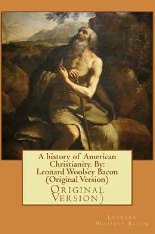 Cover of A history of American Christianity. By