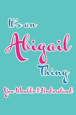 Book cover for It's an Abigail Thing You Wouldn't Understand