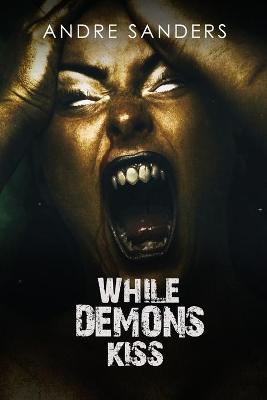 Book cover for While Demons Kiss