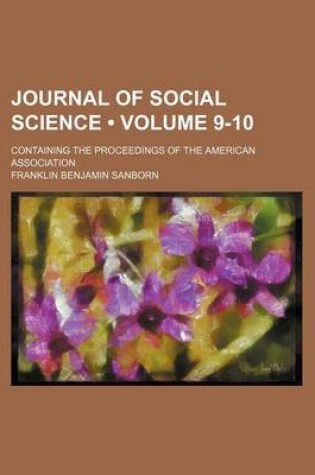 Cover of Journal of Social Science (Volume 9-10); Containing the Proceedings of the American Association