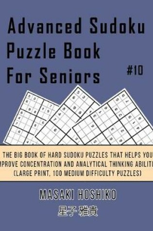 Cover of Advanced Sudoku Puzzle Book For Seniors #10