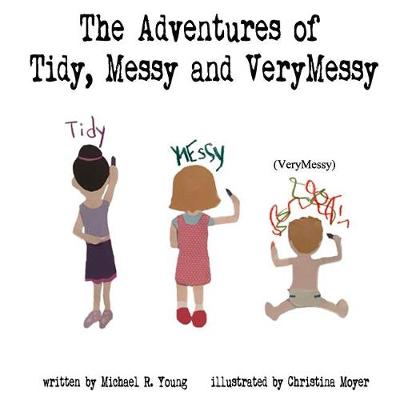 Book cover for The Adventures of Tidy, Messy & VeryMessy