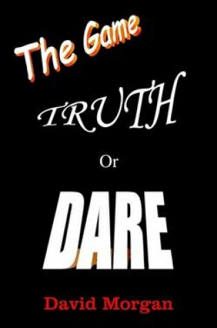 Cover of Truth or Dare: the Game