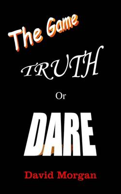 Book cover for Truth or Dare: the Game