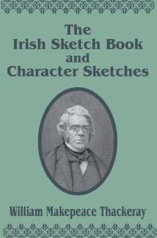 Cover of The Irish Sketch Book & Character Sketches