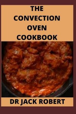 Cover of The Convection Oven Cookbook