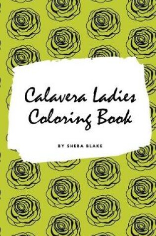 Cover of Calavera Ladies Adult Coloring Book (Small Hardcover Coloring Book for Adults)