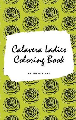 Book cover for Calavera Ladies Adult Coloring Book (Small Hardcover Coloring Book for Adults)