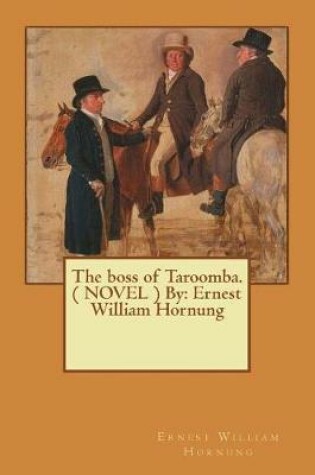 Cover of The boss of Taroomba. ( NOVEL ) By