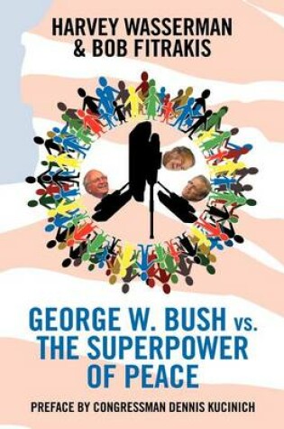 Cover of George W. Bush Vs. The Superpower of Peace