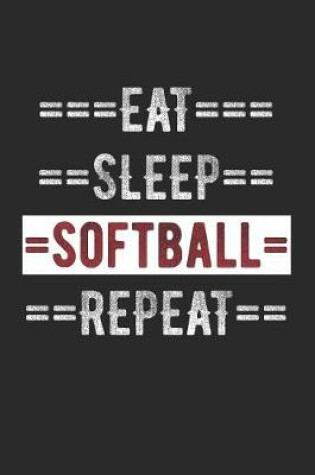 Cover of Softball Journal - Eat Sleep Softball Repeat