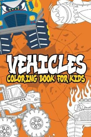 Cover of Vehicles Coloring Book for kids