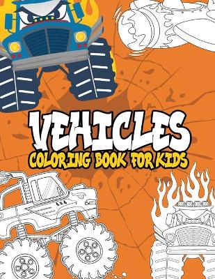 Cover of Vehicles Coloring Book for kids