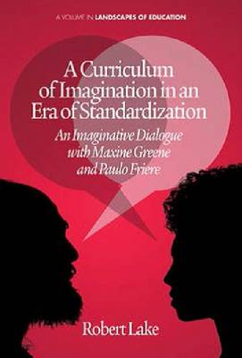 Cover of A Curriculum of Imagination in an Era of Standardization