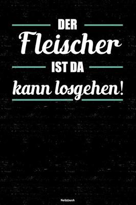 Book cover for Der Fleischer ist da kann losgehen! Notizbuch