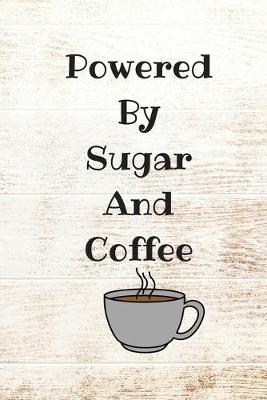 Book cover for Powered By Sugar And Coffee
