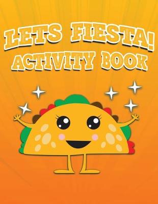 Book cover for Lets Fiesta Activity Book 100 Pages Of Fun