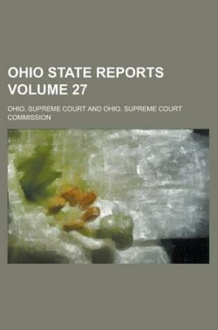 Cover of Ohio State Reports Volume 27