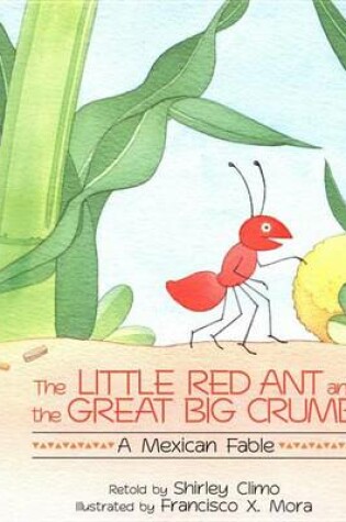 Cover of Little Red Ant and the Great Big Crumb