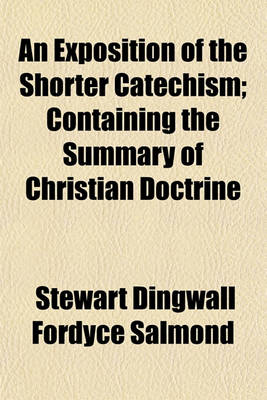 Book cover for An Exposition of the Shorter Catechism; Containing the Summary of Christian Doctrine