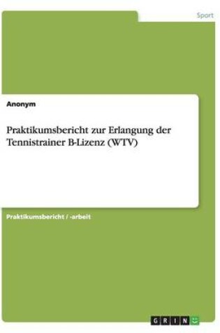 Cover of Praktikumsbericht zur Erlangung der Tennistrainer B-Lizenz (WTV)