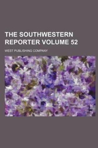 Cover of The Southwestern Reporter Volume 52