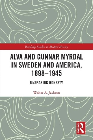 Cover of Alva and Gunnar Myrdal in Sweden and America, 1898–1945