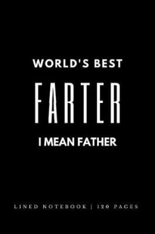 Cover of World's Best Farter - I mean Father