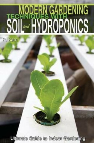 Cover of Modern Gardening Techniques with Soil and Hydroponics